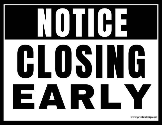 Closing Early Signs Printable