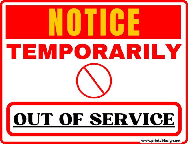 Notice Sign - Temporarily Out Of Service Sign