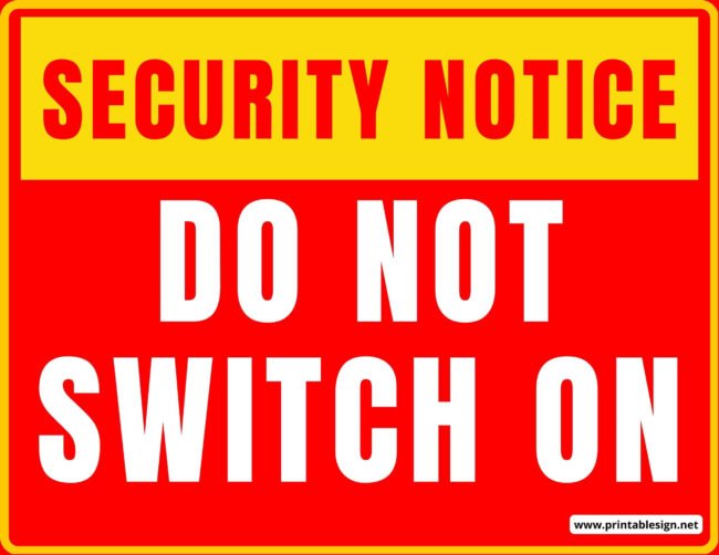 Security Notice Do Not Switch Signs