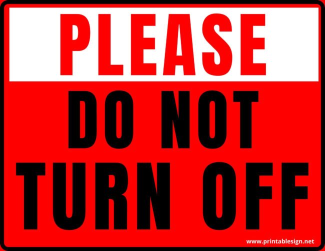 Please Do Not Turn Off Sign